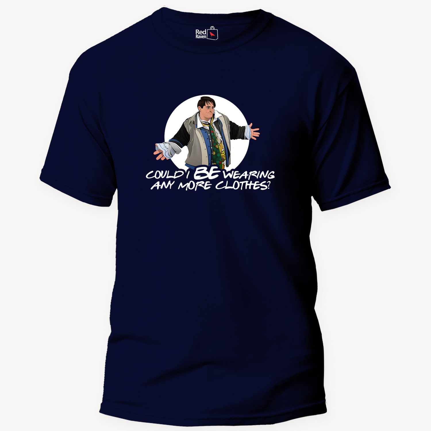 'Could I Be Wearing Any More Clothes' F.R.I.E.N.D.S - Unisex T-Shirt