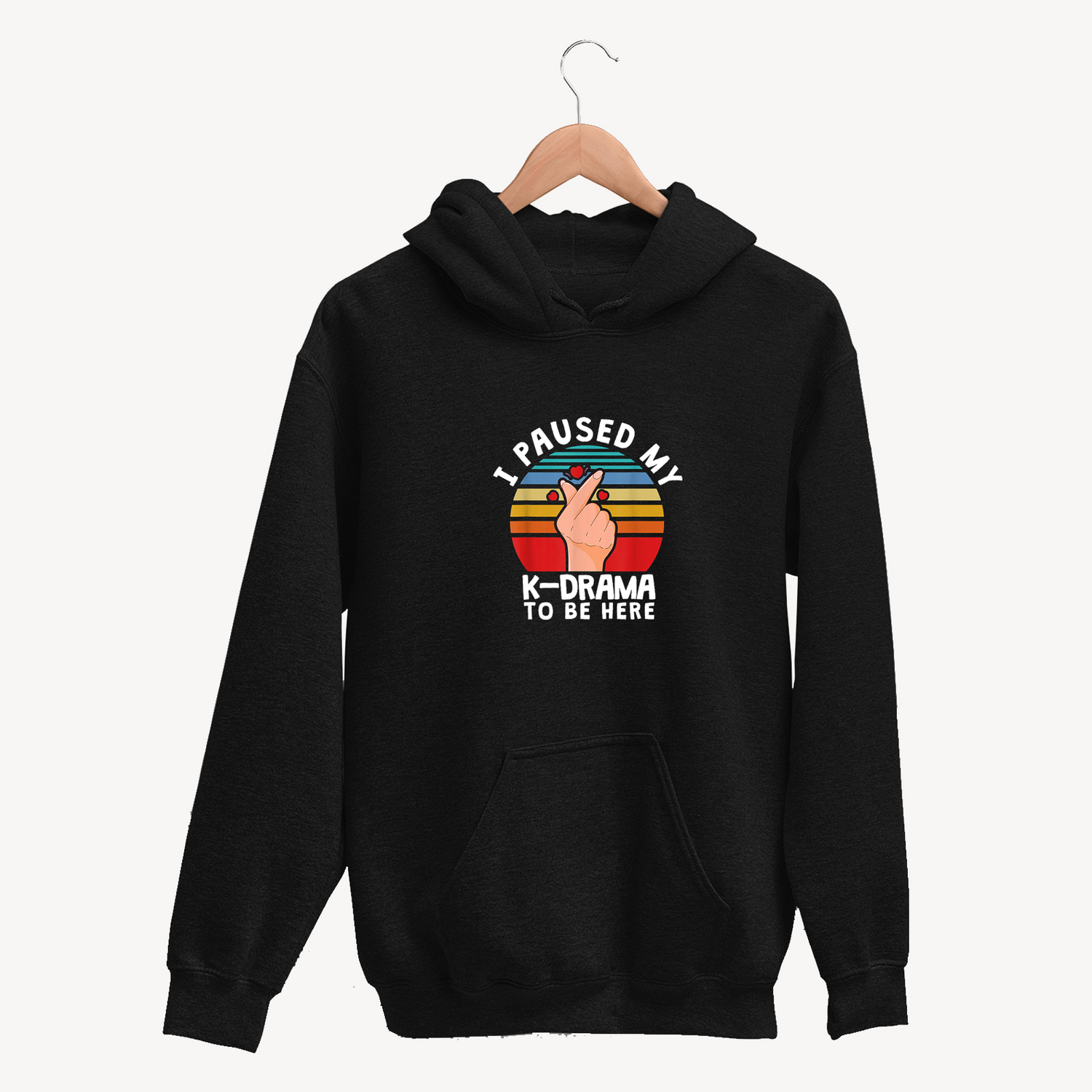 I paused my K-Drama to be here - Unisex Hoodie [CLEARANCE SALE]